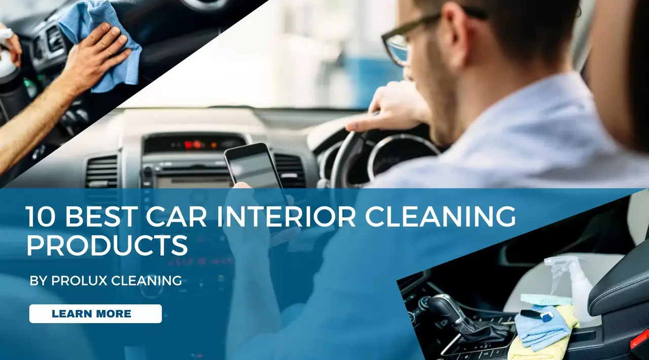 Top 10 Car Interior Cleaning Products for Deep Cleaning