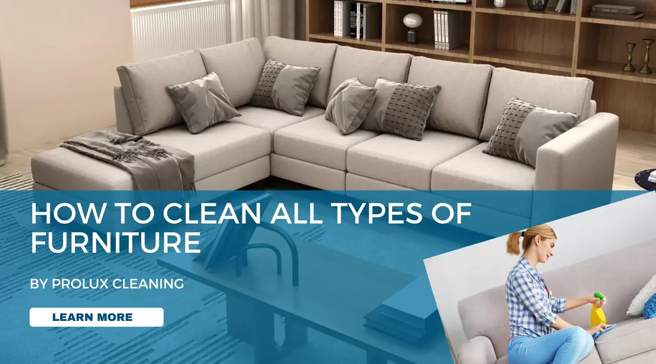 How to Clean All Types of Furniture: Ultimate Guide
