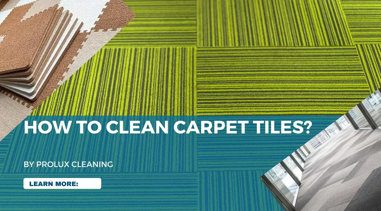 How to Clean Carpet Tiles: Best Methods for Long-Lasting Floors